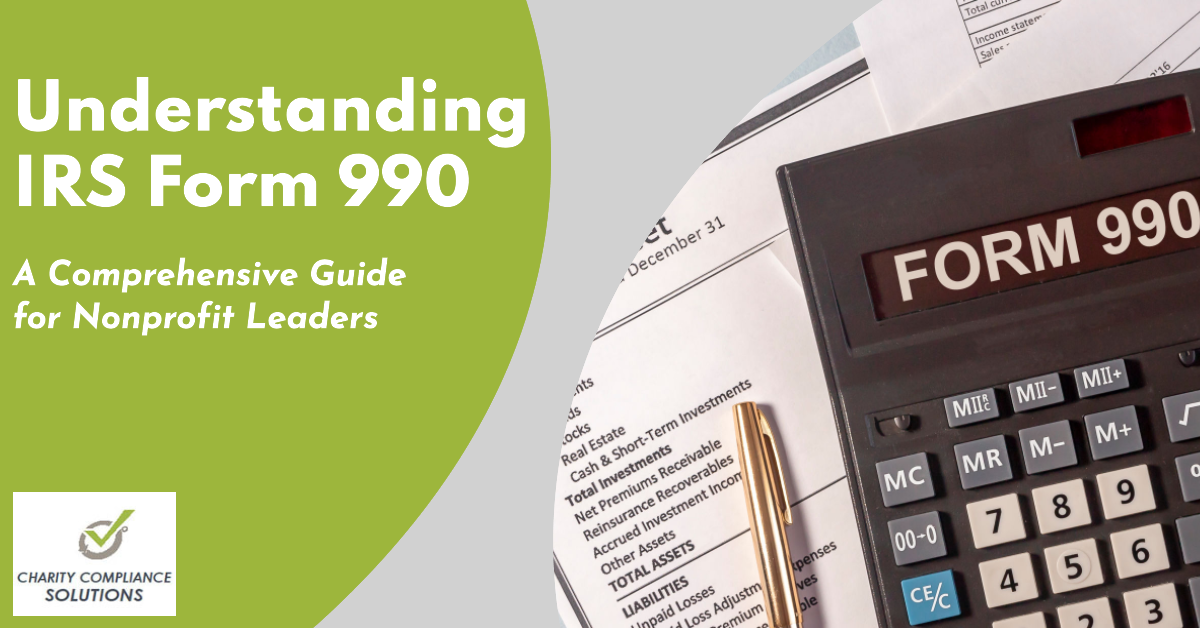 Understanding IRS Form 990: A Comprehensive Guide for Nonprofit Leaders